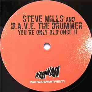 Steve Mills  And D.A.V.E. The Drummer - You're Only Old Once !! / Owsley Ac ...