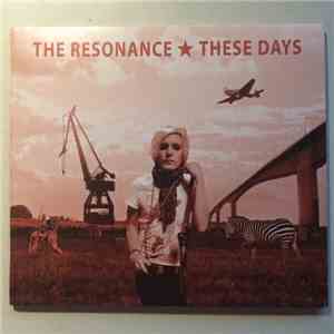 The Resonance - These Days