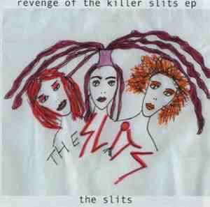 The Slits - Revenge Of The Killer Slits