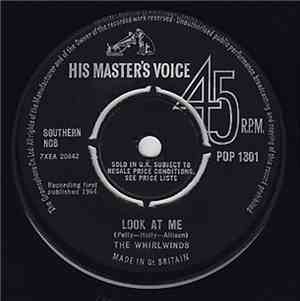 The Whirlwinds - Look At Me / Baby Not Like You