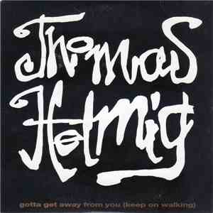 Thomas Helmig - Gotta Get Away From You (Keep On Walking)