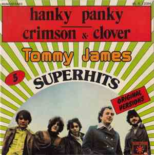 Tommy James & The Shondells - Hanky Panky / Crimson & Clover