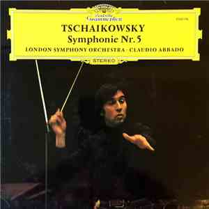 Tschaikowsky, London Symphony Orchestra, Claudio Abbado - Symphonie Nr. 5