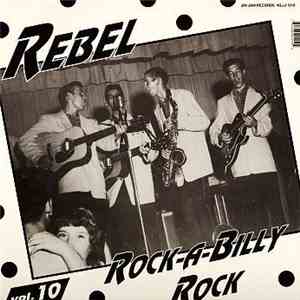 Various - Rebel Rock-A-Billy Rock Vol.10
