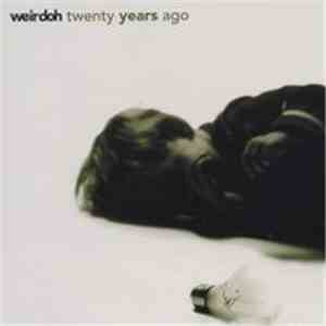 Weirdoh - Twenty Years Ago
