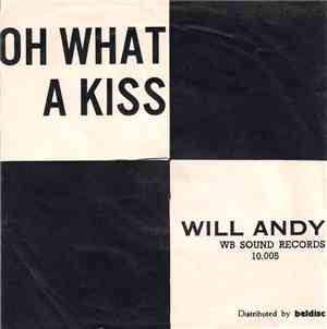 Will Andy - Oh, Oh What A Kiss / My Love