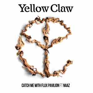 Yellow Claw With Flux Pavilion Ft. Naaz  - Catch Me