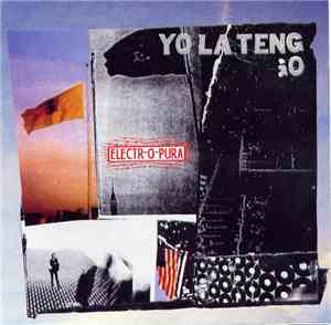 Yo La Tengo - Electr-O-Pura