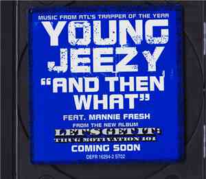 Young Jeezy Feat. Mannie Fresh - And Then What