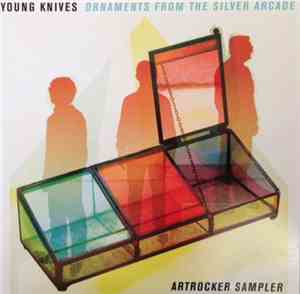 Young Knives - Ornaments From The Silver Arcade