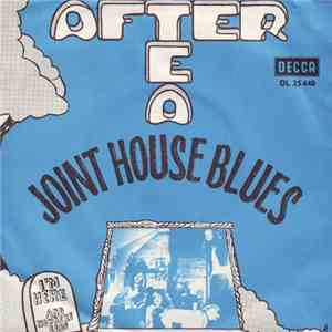 After Tea - Joint House Blues/ I'm Here And Nowhere Else