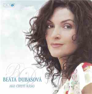 Beáta Dubasová - Ako Chutí Ráno