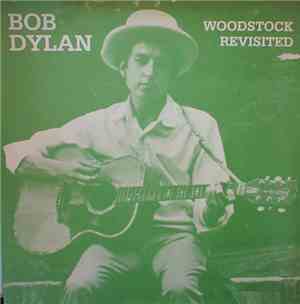 Bob Dylan - Woodstock Revisited