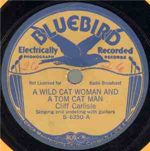 Cliff Carlisle - A Wild Cat Woman And A Tom Cat Man / Rambling Yodler