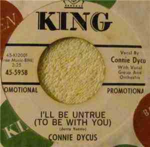 Connie Dycus - I'll Be Untrue (To Be With You) / You Can't Stop Me (From Lo ...