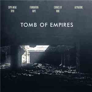Foundation Hope / Council Of Nine / Alphaxone / Coph`antae Tryr - Tomb Of E ...