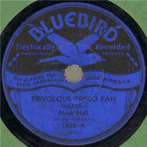 Hank Hall / Slick Palmer - Frivolous 'Frisco Fan / Good Old Beer