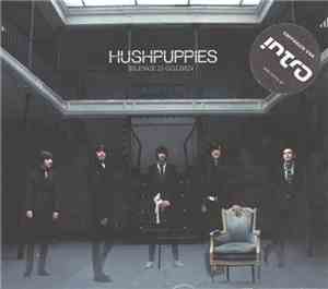 Hushpuppies - Silence Is Golden