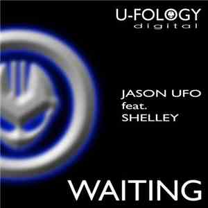 Jason UFO Feat. Shelley - Waiting