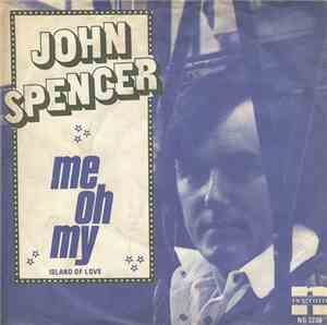 John Spencer - Me Oh My
