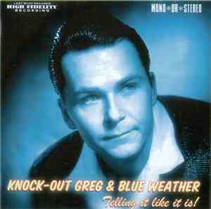 Knock-Out Greg & Blue Weather - Telling It Like It Is!