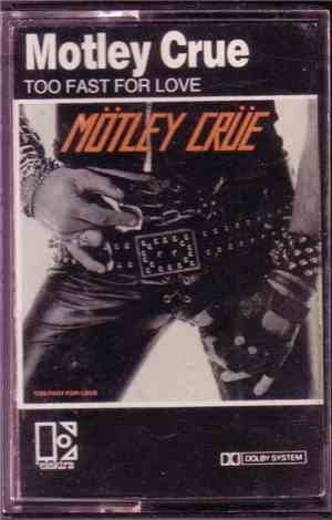 Mötley Crüe - Too Fast For Love
