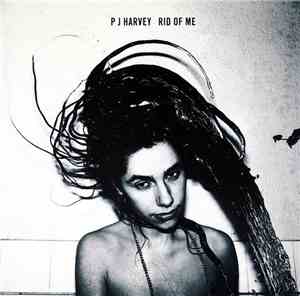 P J Harvey - Rid Of Me