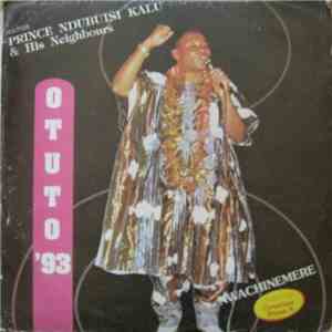 Prince Ndubuisi Kalu & His Neighbours - Otuto 93