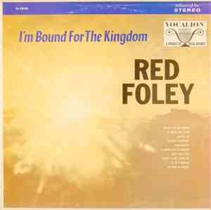 Red Foley - I'm Bound For The Kingdom