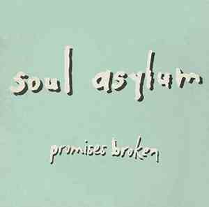 Soul Asylum  - Promises Broken