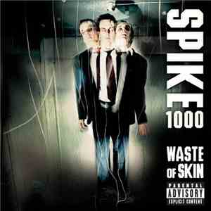Spike 1000 - Waste Of Skin