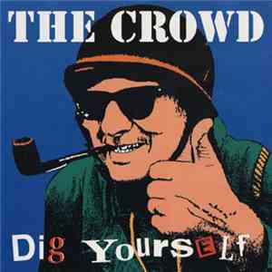 The Crowd  - Dig Yourself