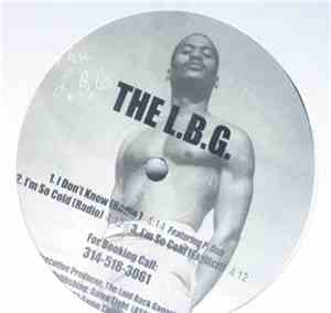 The L.B.G. - I Don't Know / I'm So Cold / What