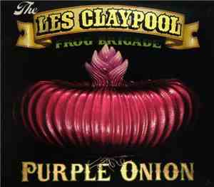 The Les Claypool Frog Brigade - Purple Onion