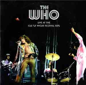 The Who - Live At The Isle Of Wight Festival 1970