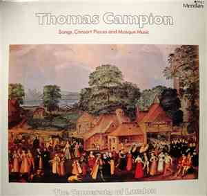 Thomas Campion, The Camerata Of London - Songs, Consort Pieces And Masque M ...