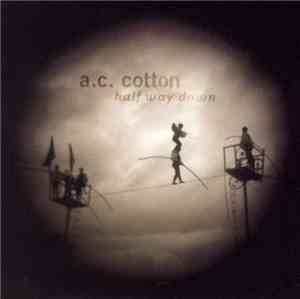 A.C. Cotton - Half Way Down