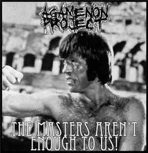 Agamenon Project - The Masters Aren't Enough To Us!