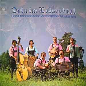 Beni Ostler Und Seine Werdenfelser Musikanten - Drin Im Loisachtal