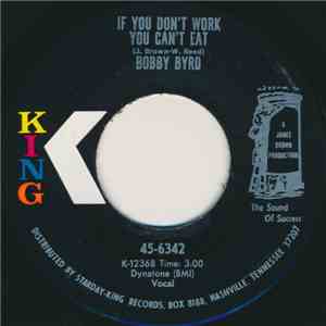 Bobby Byrd - If You Don't Work You Can't Eat / You've Got To Change Your Mi ...
