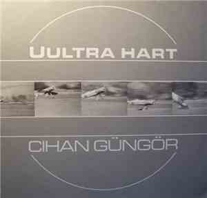 Cihan Güngör - Uultra Hart