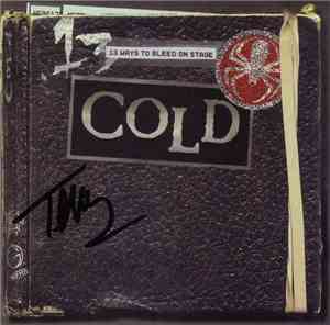 Cold  - 13 Ways To Bleed On Stage
