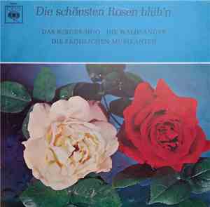 Das Friedl Berger-Duo, Die Waldsänger, Die Fröhlichen Musikanten - Die Schö ...