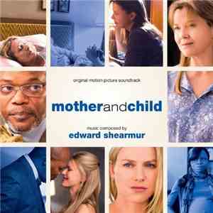 Edward Shearmur - Mother And Child (Original Motion Picture Soundtrack)