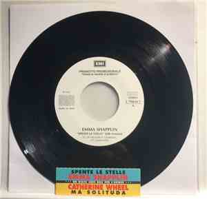 Emma Shapplin / Catherine Wheel - Spente Le Stelle / Ma Solituda