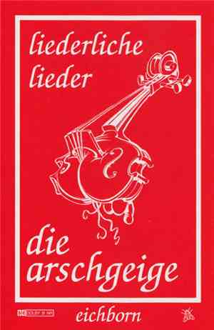 Erich Schmeckenbecher - Die Arschgeige (Liederliche Lieder)