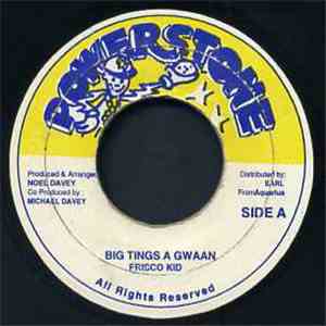 Frisco Kid - Big Tings A Gwaan