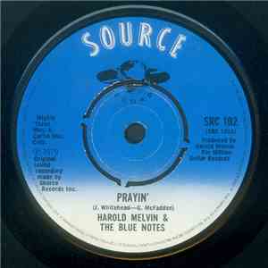 Harold Melvin And The Blue Notes - Prayin' / Your Love Is Taking Me On A Jo ...