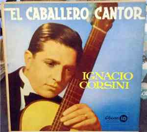 Ignacio Corsini - El Caballero Cantor