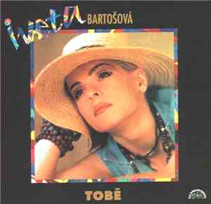Iveta Bartošová - Tobě